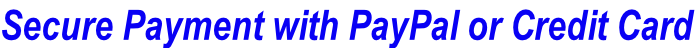 Secure Payment with PayPal or Credit Card